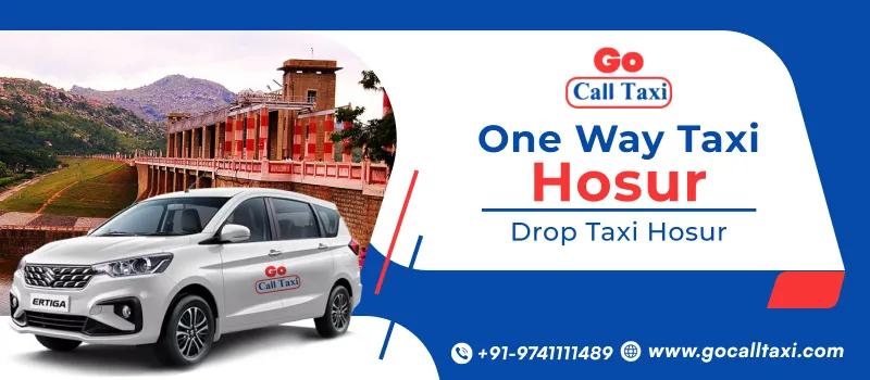 One Way Taxi Hosur, Drop Taxi Hosur,